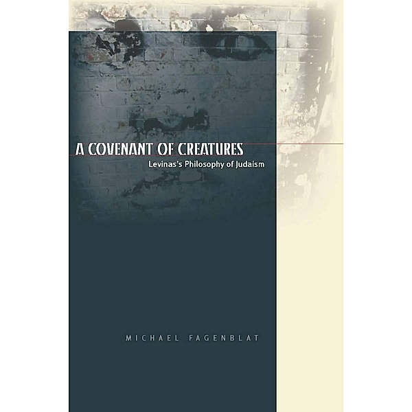 A Covenant of Creatures / Cultural Memory in the Present, Michael Fagenblat