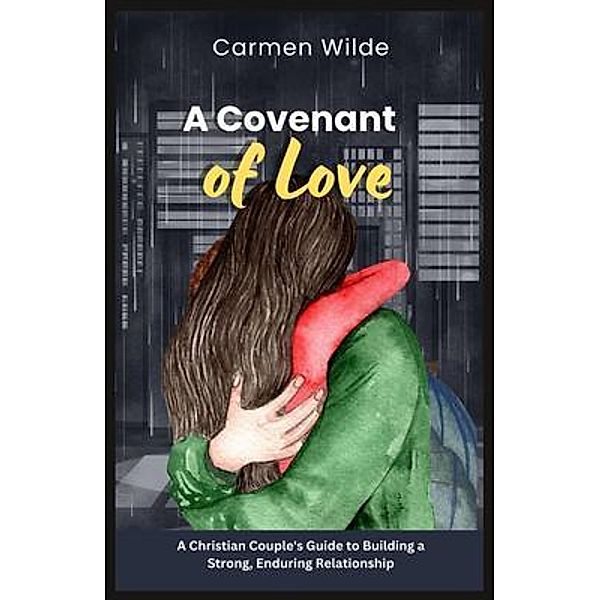 A Covenant of Love, Carmen Wilde