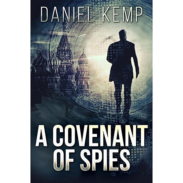 A Covenant Of Spies / Lies And Consequences Bd.4, Daniel Kemp