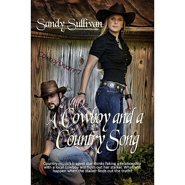 A Cowboy and a Country Song (Cowboy Dreamin', #7) / Cowboy Dreamin', Sandy Sullivan