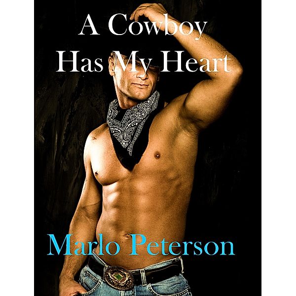 A Cowboy Has My Heart, Marlo Peterson