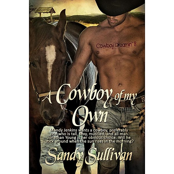 A Cowboy of My Own (Cowboy Dreamin', #8) / Cowboy Dreamin', Sandy Sullivan