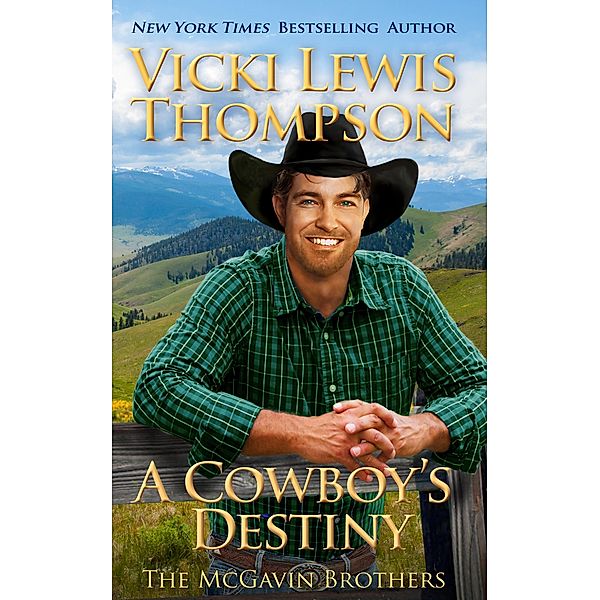 A Cowboy's Destiny (The McGavin Brothers, #15) / The McGavin Brothers, Vicki Lewis Thompson