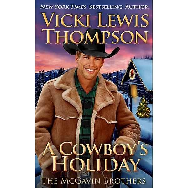 A Cowboy's Holiday (The McGavin Brothers, #12) / The McGavin Brothers, Vicki Lewis Thompson