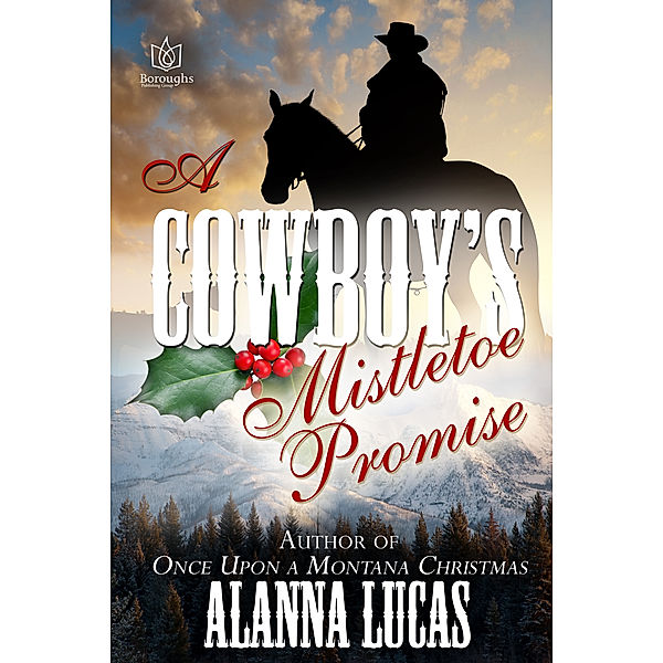 A Cowboy's Mistletoe Promise, Alanna Lucas