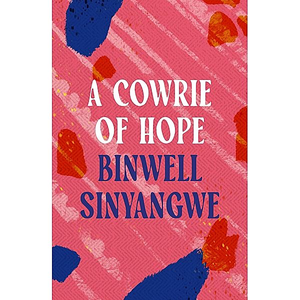 A Cowrie of Hope, Binwell Sinyangwe