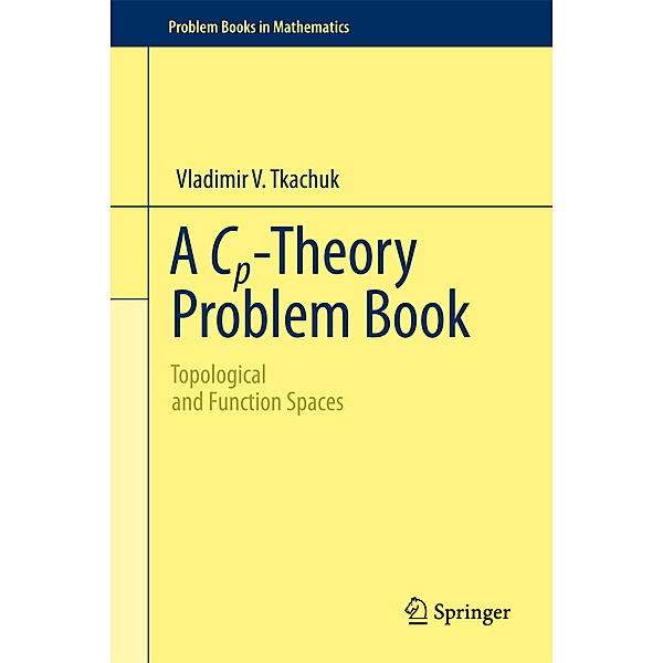 A Cp-Theory Problem Book, Vladimir V Tkachuk