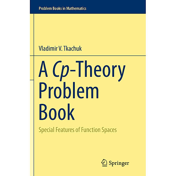 A Cp-Theory Problem Book, Vladimir V Tkachuk