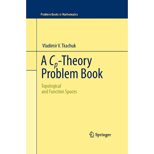A Cp-Theory Problem Book / Problem Books in Mathematics, Vladimir V. Tkachuk