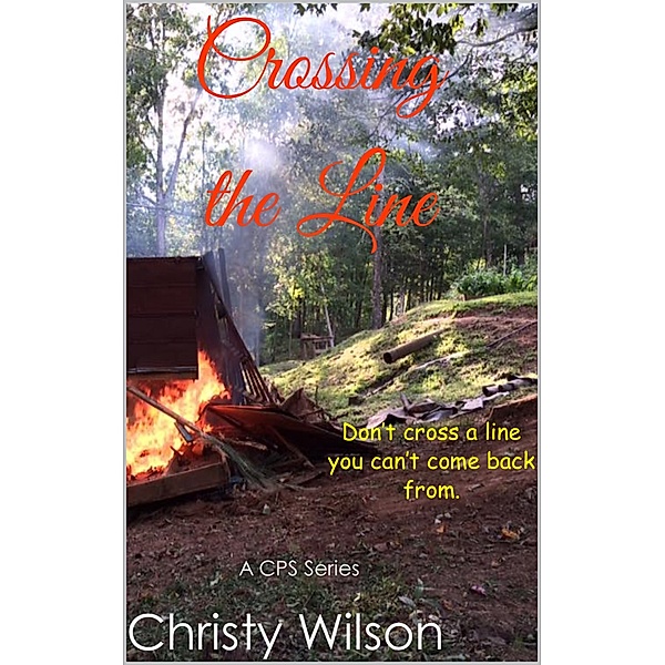 A CPS Novel: Crossing the Line: A CPS Series, Christy Wilson