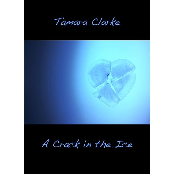 A Crack in the Ice, Tamara Clarke