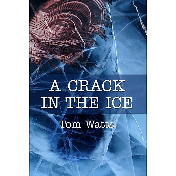 A Crack in the Ice (Red Files, #2) / Red Files, Tom Watts