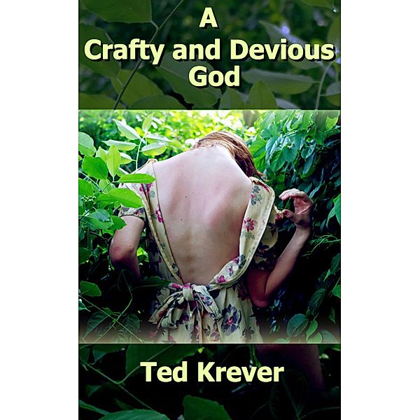 A Crafty and Devious God, Ted Krever