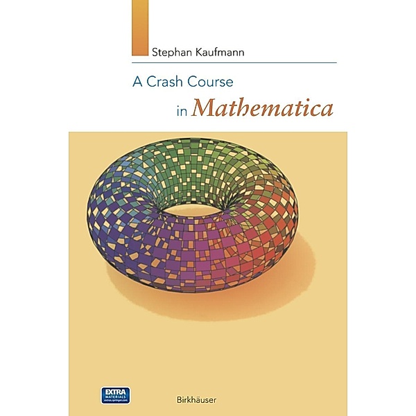 A Crash Course in Mathematica, Stephan Kaufmann