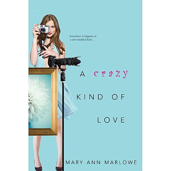 A Crazy Kind of Love / Flirting with Fame Bd.2, Mary Ann Marlowe