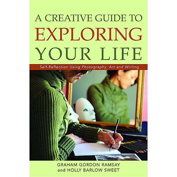 A Creative Guide to Exploring Your Life, Graham Ramsay, Holly Sweet