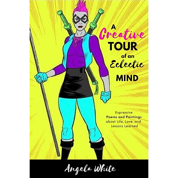 A Creative Tour of an Eclectic Mind, Angela White