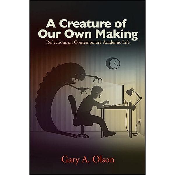 A Creature of Our Own Making, Gary A. Olson