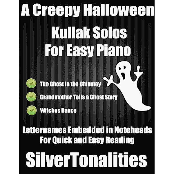 A Creepy Halloween Kullak Solos for Easy Piano, SilverTonalities