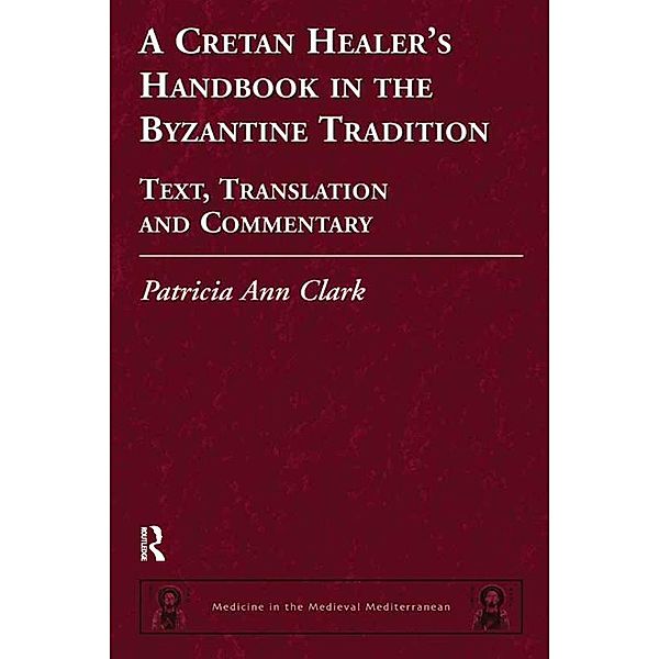 A Cretan Healer's Handbook in the Byzantine Tradition, Patricia Ann Clark