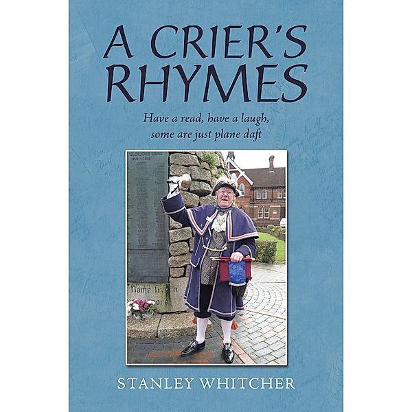 A Crier's Rhymes, Stanley Whitcher