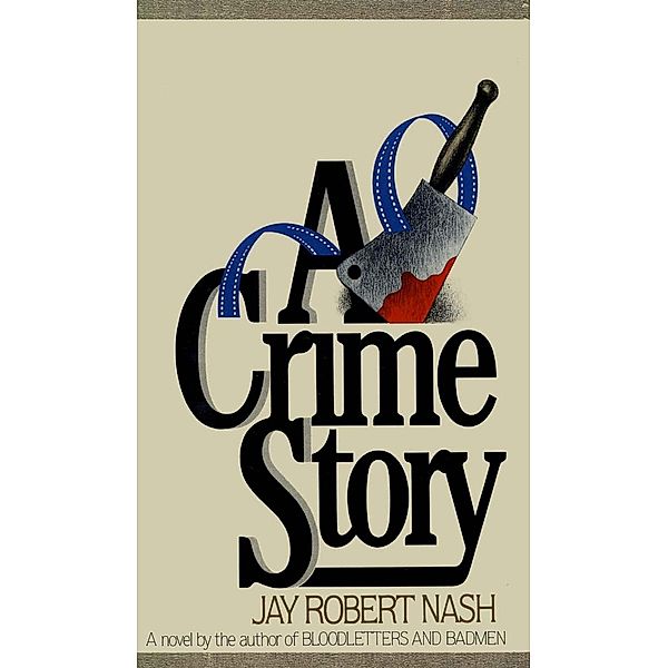 A Crime Story, Jay Robert Nash