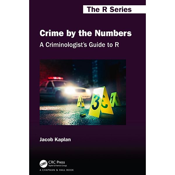 A Criminologist's Guide to R, Jacob Kaplan