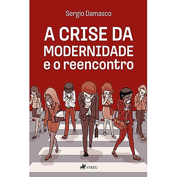 A crise da modernidade e o reencontro, Sergio Damasco