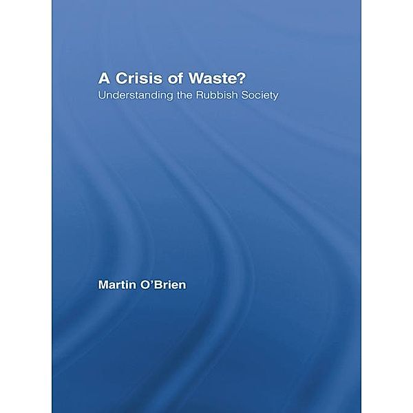 A Crisis of Waste?, Martin O'brien