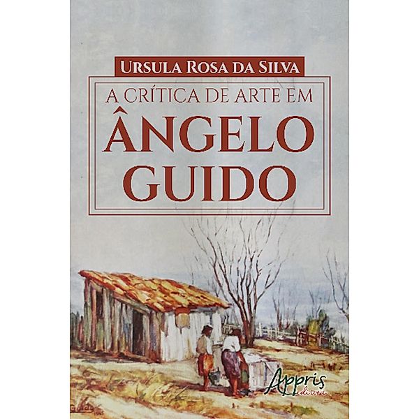 A Crítica de Arte em Ângelo Guido, Ursula Rosa da Silva