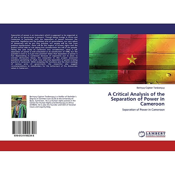 A Critical Analysis of the Separation of Power in Cameroon, Berinyuy Cajetan Tardzenyuy