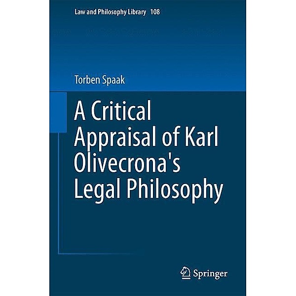 A Critical Appraisal of Karl Olivecrona's Legal Philosophy, Torben Spaak