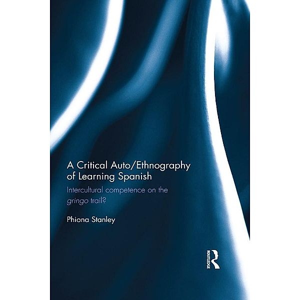 A Critical Auto/Ethnography of Learning Spanish, Phiona Stanley