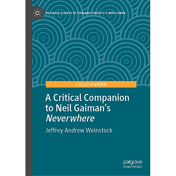 A Critical Companion to Neil Gaiman's Neverwhere, Jeffrey Andrew Weinstock