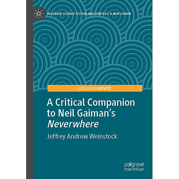 A Critical Companion to Neil Gaiman's Neverwhere, Jeffrey Andrew Weinstock