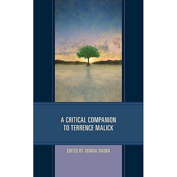 A Critical Companion to Terrence Malick / Critical Companions to Contemporary Directors