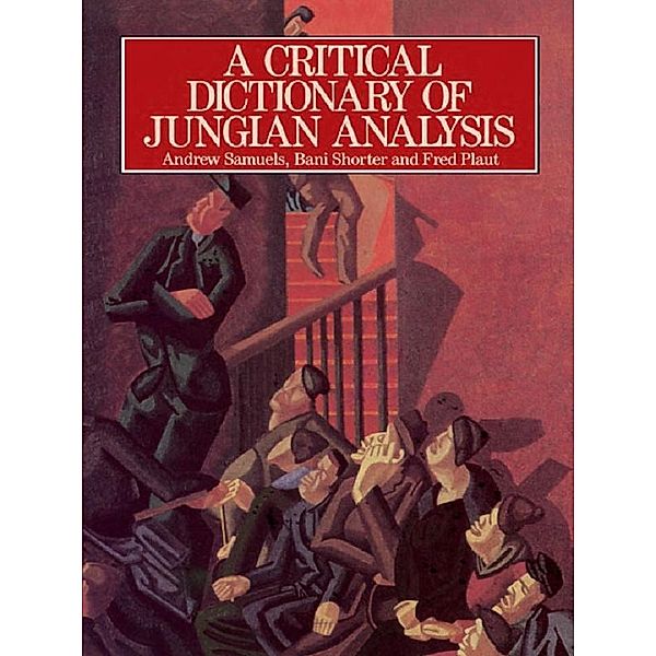 A Critical Dictionary of Jungian Analysis, Andrew Samuels, Bani Shorter, Fred Plaut