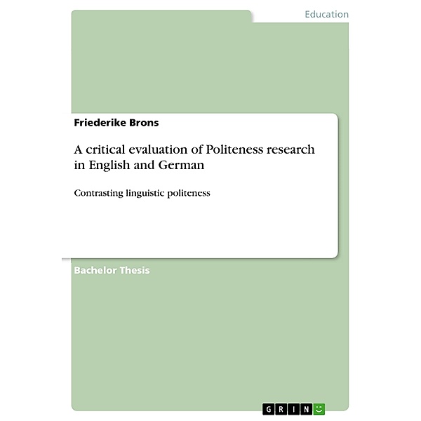 A critical evaluation of Politeness research in English and German, Friederike Brons