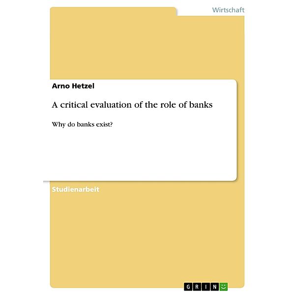 A critical evaluation of the role of banks, Arno Hetzel