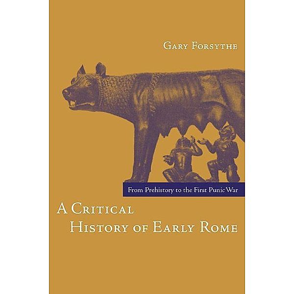 A Critical History of Early Rome, Gary Forsythe