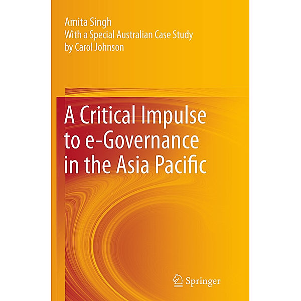 A Critical Impulse to e-Governance in the Asia Pacific, Amita Singh