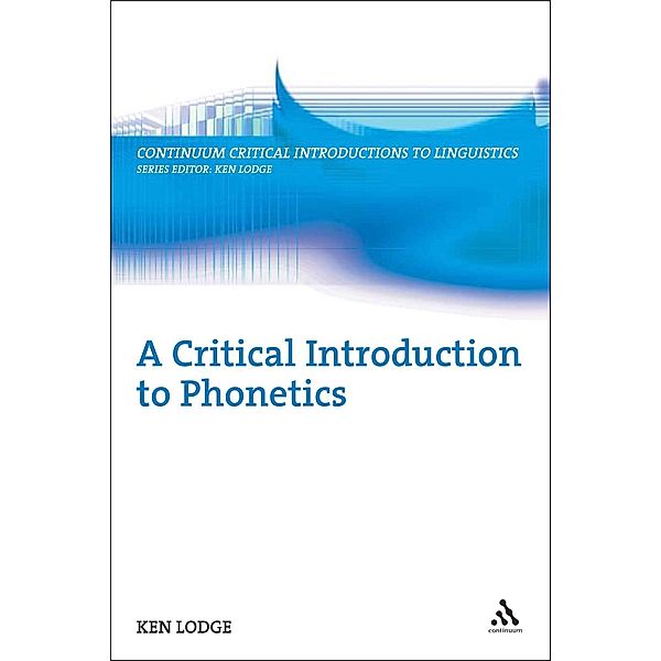 A Critical Introduction to Phonetics, Ken Lodge