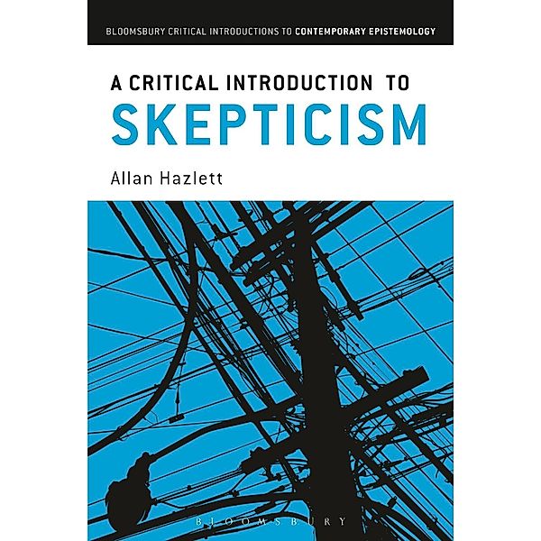 A Critical Introduction to Skepticism, Allan Hazlett