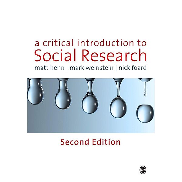 A Critical Introduction to Social Research, Matt Henn, Mark Weinstein, Nick Foard