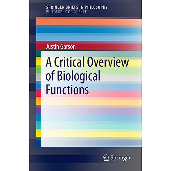 A Critical Overview of Biological Functions, Justin Garson