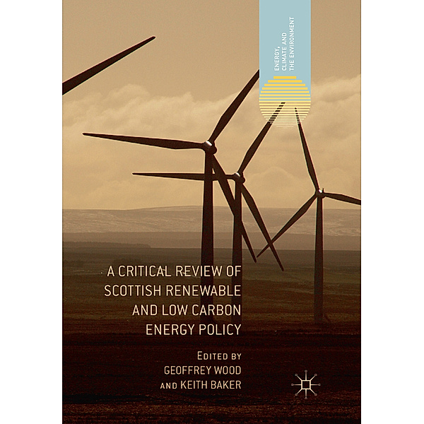 A Critical Review of Scottish Renewable and Low Carbon Energy Policy