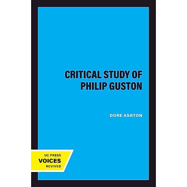 A Critical Study of Philip Guston, Dore Ashton