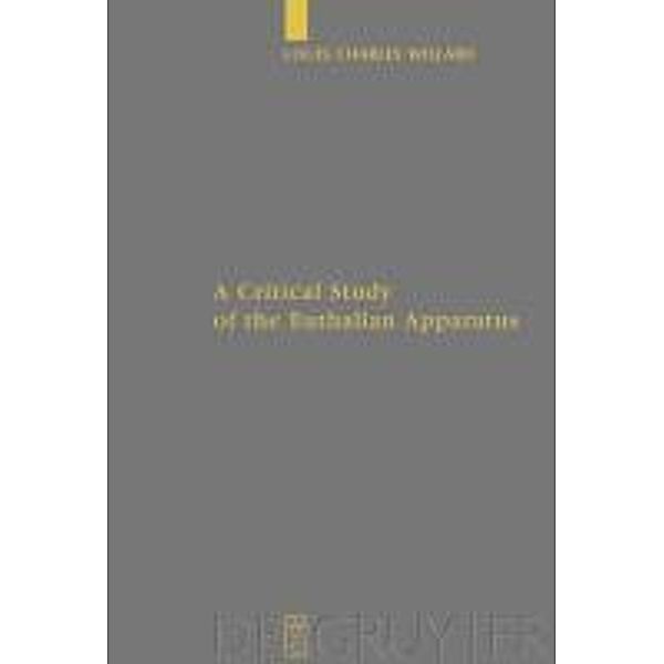 A Critical Study of the Euthalian Apparatus / Arbeiten zur neutestamentlichen Textforschung Bd.41, Louis Charles Willard