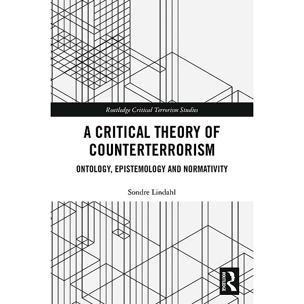 A Critical Theory of Counterterrorism, Sondre Lindahl
