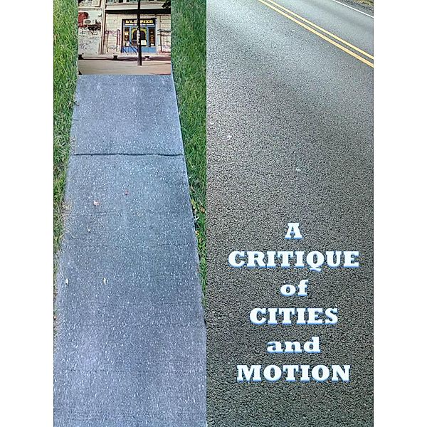 A Critique of Cities and Motion, James Greene